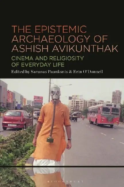 Buy The Epistemic Archaeology of Ashish Avikunthak (English, Erin O'Donnell | Sarunas Paunksnis) — BookShops.in
