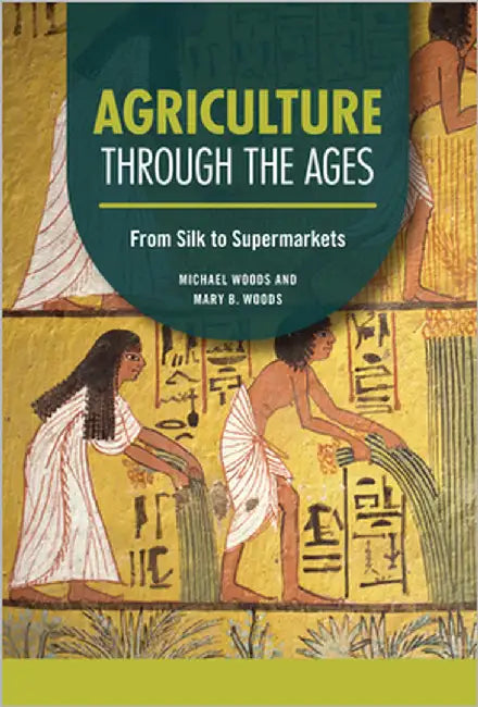 Buy Agriculture Through the Ages (English, Michael Woods | Mary B. Woods) — BookShops.in