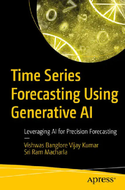 Buy Time Series Forecasting Using Generative AI (English, Banglore Vijay Kumar Vishwas | Sri Ram Macharla) — BookShops.in