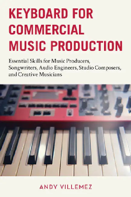 Buy Keyboard for Commercial Music Production (English, Andy Villemez) β BookShops.in