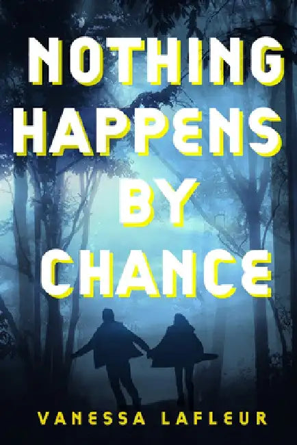 Buy Nothing Happens by Chance (English, Vanessa LaFleur) — BookShops.in