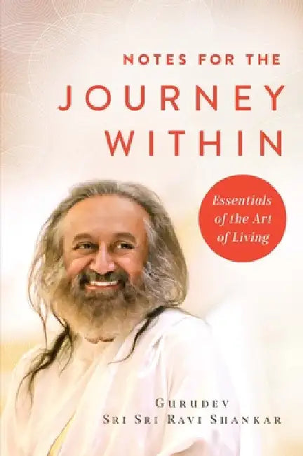 Buy Notes for the Journey Within (English, Gurudev Sri Sri Ravi Shankar) — BookShops.in