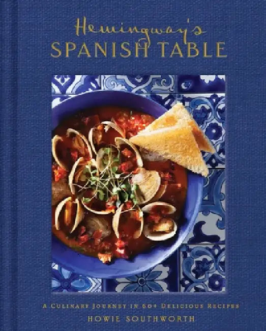 Buy Hemingway's Spanish Table (English, Howie Southworth) — BookShops.in
