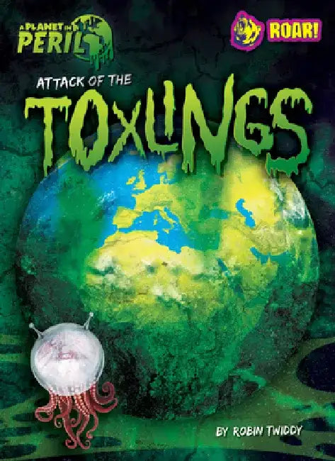 Buy Attack of the Toxlings (English, Robin Twiddy) โ BookShops.in