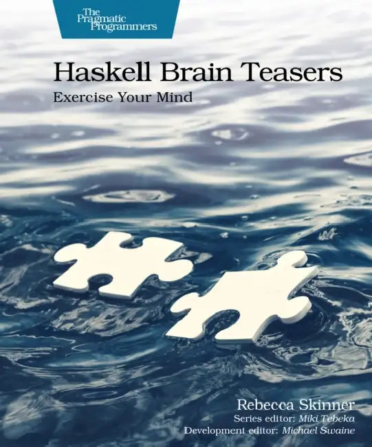 Buy Haskell Brain Teasers (English, Rebecca Skinner | Michael Swaine | Miki Tebeka) — BookShops.in