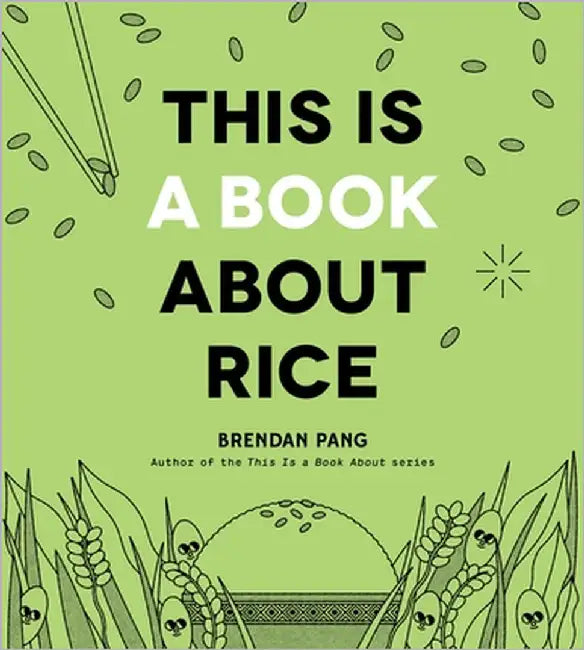 Buy This Is a Book about Rice (English, Brendan Pang) — BookShops.in