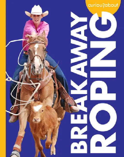 Buy Curious about Breakaway Roping (English, Rachel Grack) — BookShops.in