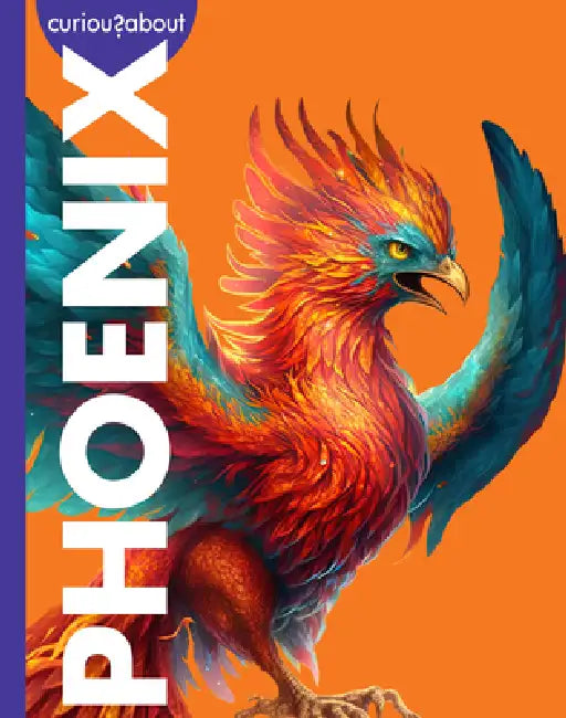 Buy Curious about Phoenix (English, Gina Kammer) — BookShops.in
