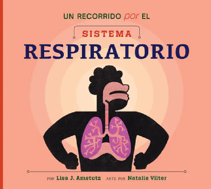 Buy Un Recorrido Por El Sistema Respiratorio (English, Lisa J. Amstutz | Natalie Vilter) — BookShops.in