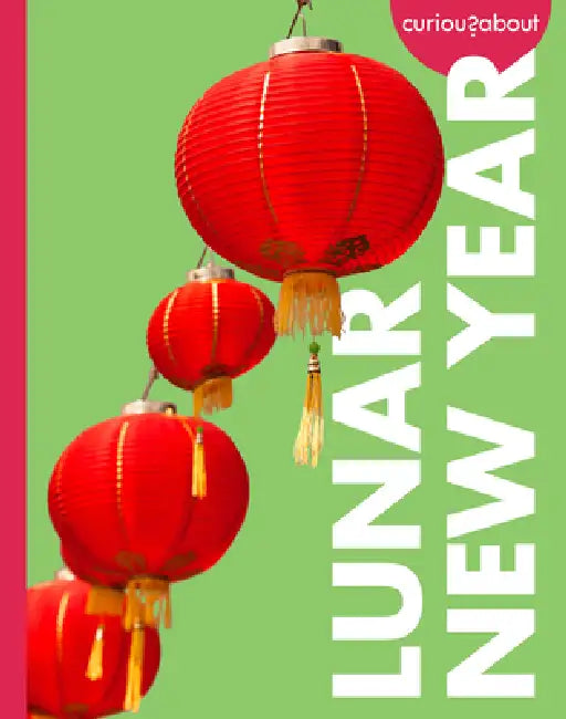 Buy Curious about Lunar New Year (English, Erin Silver) — BookShops.in