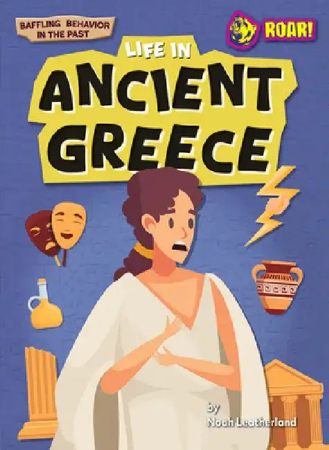 Buy Life in Ancient Greece (English, Noah Leatherland) — BookShops.in