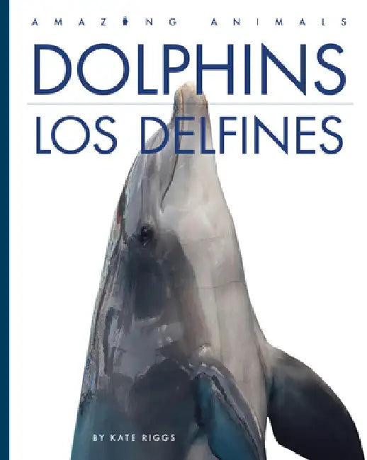 Buy Dolphins / Los Delfines (English, Kate Riggs) — BookShops.in