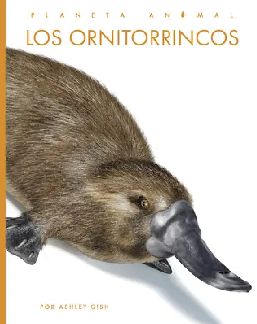 Buy Los Ornitorrincos (English, Ashley Gish) — BookShops.in