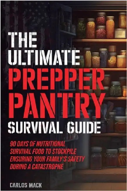 Buy The Ultimate Prepper Pantry Survival Guide (English, Carlos Mack) β BookShops.in